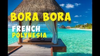 Bora Bora Travel Guide - French Polynesia