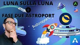 Fase 2 di ASTROPORT + Rally LUNA 🌙 Parliamo dei Protocolli Terra 🌎