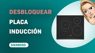 Cómo desbloquear una placa de inducción Siemens EH651TK11E atascada en modo 'Key'.