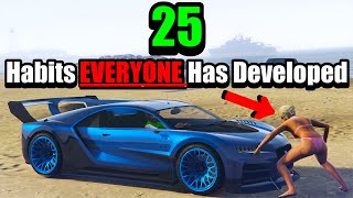 25 Habits EVERYONE Has Developed in GTA Online