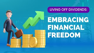 LIVING OFF DIVIDENDS EMBRACING FINANCIAL FREEDOM