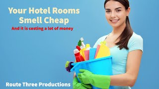 Do Your Motel Rooms Smell Cheap?