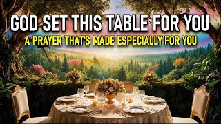 Why God Prepares A Table Before Your Enemies | A Blessed Morning Prayer To Start Your Day | Grace St