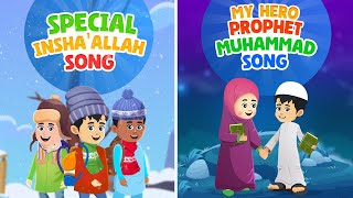 Special InshaAllah Song + My Hero Prophet Muhammad Song Compilation I Nasheed I Islamic Cartoon