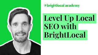 Level Up Your Local SEO With BrightLocal | BrightLocal Academy Course Promo