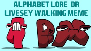 Alphabet Lore but it’s Dr livesey walking meme #alphabetlore