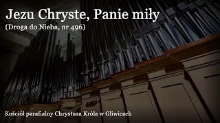 Jezu Chryste, Panie miły | Gliwice, Chrystusa Króla