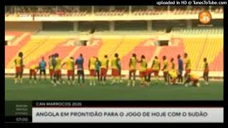 CAN Marrocos 2025 - Angola em prontidao para o jogo de hoje com o Sudao