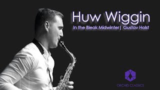 Huw Wiggin and Oliver Wass | In The Bleak Midwinter - Gustav Holst