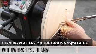 Turning a Wood Platter on the Laguna 15-24 Lathe