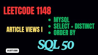 1148. Article Views I |  SQL 50 | MySQL | Select | Distinct | Order By | LeetCode