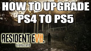 How to Upgrade Resident Evil 7 PS4 to PS5 // Resident Evil 7 PS5 Upgrade