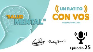 Salud Mental - Un Ratito con VOS - Episodio 25