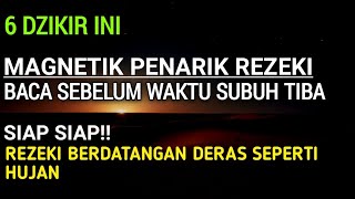 ALHAMDULILLAH..!! || Baca 6 Dzikir Ini Penarik Rezeki Sebelum Waktu Subuh Tiba Kekayaan Akan Datang!