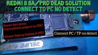 Redmi 8 8A Dead Convulsions Ampere | Amper Kejang Kejang | Connect PC No Detect