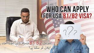 WHO CAN APPLY FOR USA B1/B2 VISITOR VISA | M.A SHARYAR | GULF STAR SERVICES