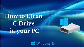 How to Clean C Drive in your PC