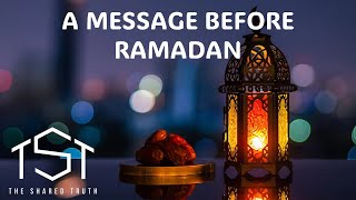 A Message Before Ramadan