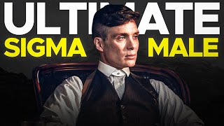 12 Reasons Why THOMAS SHELBY Is The Ultimate SIGMA MALE