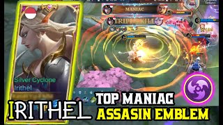 IRITHEL MANIAC + EMBLEM ASSASIN TOP GAMEPLAY - BUILD AND EMBLEM - BUILD Top 1 Global IRITHEL MLBB