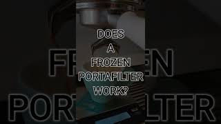 FROZEN PORTAFILTER? Is it the same as the ice ball technique?