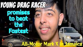 Young Drag Racer Promises To Beat The Fastest All-Motor Mark X in Jamaica 🇯🇲