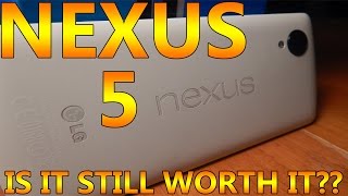 Is The Nexus 5 Still Worth It? | Quick Look