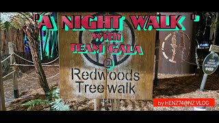 A NIGHT WALK with TEAM GALA @ REDWOOD TREE WALK!  ROTORUA, NEW ZEALAND../ HENZ74@NZ VLOG.