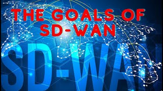 Goals of SD WAN Series