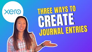 3 Ways to Create Journal Entries in Xero