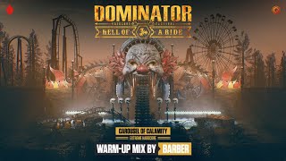 Dominator 2022 - Carousel of Calamity | Warm-up mix by Barber