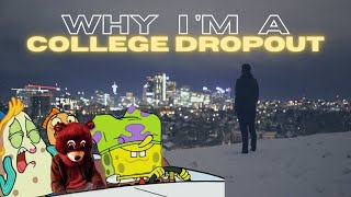 Why I Dropped out of College