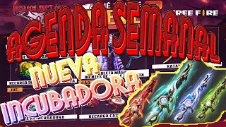 AGENDA SEMANAL - NUEVA INCUBADORA - FREE FIRE