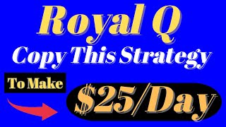 Royal Q Bot - Copy This Strategy To Make $25/Day