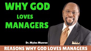 Why God Loves good Managers by Dr Myles Munroe