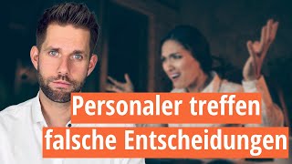 Personaler treffen falsche Entscheidungen - Absage trotz guter Qualifikation