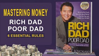 Mastering Money: Rich Dad Poor Dad's 6 Essential Rules!