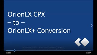 OrionLX CPX Conversion to OrionLX+ Demonstration