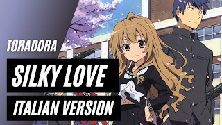 【Toradora】Silky Heart ~Italian Version~