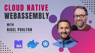 Cloud Native WebAssembly with Nigel Poulton