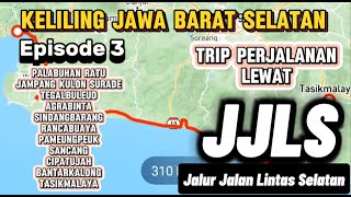 Keliling Jabar Selatan Eps3. Palabuhan ratu - Tasik lewat JJLS. Lancarrr jaya minim hambatan‼️