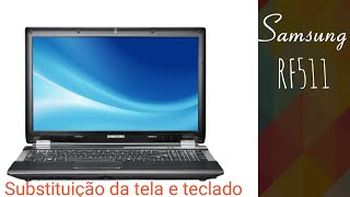 👨‍💻 Retirada da tela e do teclado do notebook SAMSUNG RF511 Part1