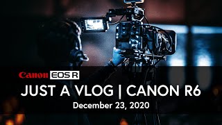 December 23, 2020 VLOG | CANON EOS R6