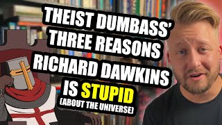 Theist DUMBASS: Three Reasons Richard Dawkins is STUPID (Matthew Mittelberg)