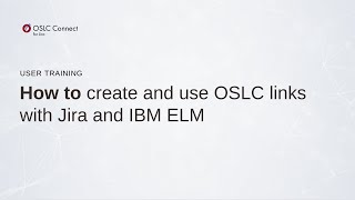 How to create and use OSLC links with Jira and IBM ELM // User Training