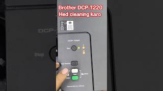 Brother DCP-T220 T-820 T-430 Hed cleaning karo #brother #ink #service #Apsprinter