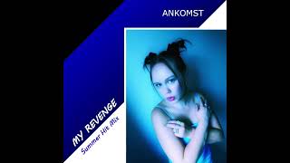 Ankomst - My Revenge (Summer Hit Mix)