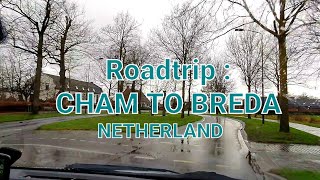 Road Trip: Cham to Breda / Pinay in netherland