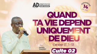 QUAND TA VIE DÉPEND UNIQUEMENT DE DIEU / CULTE 2 / DIMANCHE 14 JUIL 2024