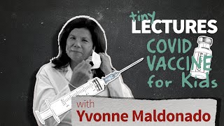 Tiny Lecture: Yvonne Maldonado on the COVID-19 vaccine for K-5 kids